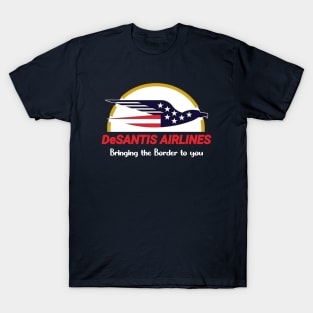 Desantis Airlines Bringing the border to you T-Shirt